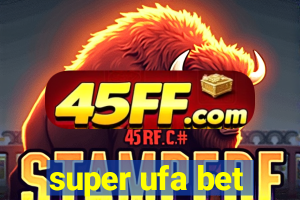 super ufa bet